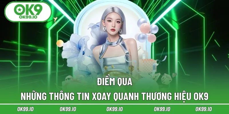 Thông tin người mới cần biết về trang game OK9