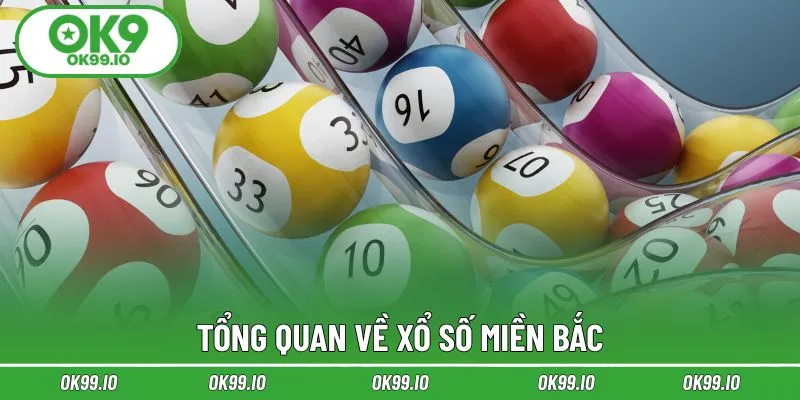 Tổng quan về xổ số miền Bắc